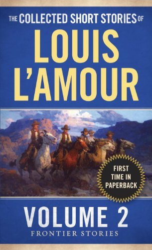 Louis L'Amour/The Collected Short Stories of Louis l'Amour, Volu@ Frontier Stories