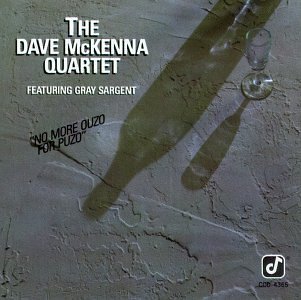 Dave Quartet Mckenna/No More Ouzo For Puzo@W/Gray Sargent