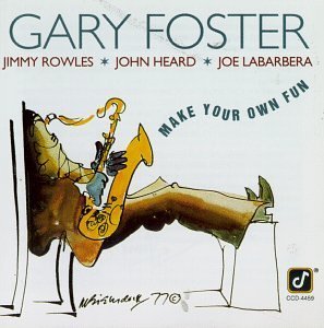 Gary Foster/Make Your Own Fun