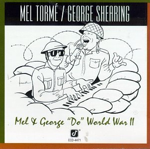 Torme/Shearing/Mel & George 'Do' World War Ii