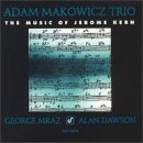 Adam Trio Makowicz/Music Of Jerome Kern