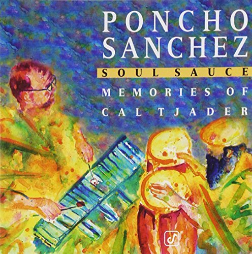 Poncho Sanchez/Soul Sauce-Memories Of Cal Tja