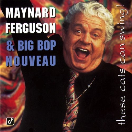 Maynard Ferguson/These Cats Can Swing!