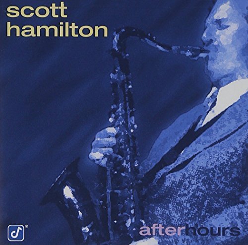 Scott Hamilton/After Hours@Feat. Flanagan/Cranshaw/Nash