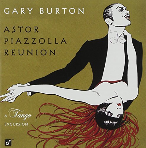 Gary Burton/Astor Piazzolla Reunion-A Tang@T/T Astor Piazzolla