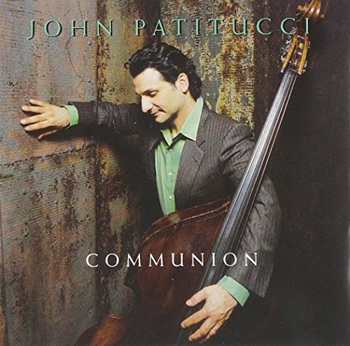 John Patitucci/Communion