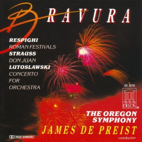 Respighi/Strauss/Lutoslawski/Bravura: Roman Festivals/Don@De Preist/Oregon Sym