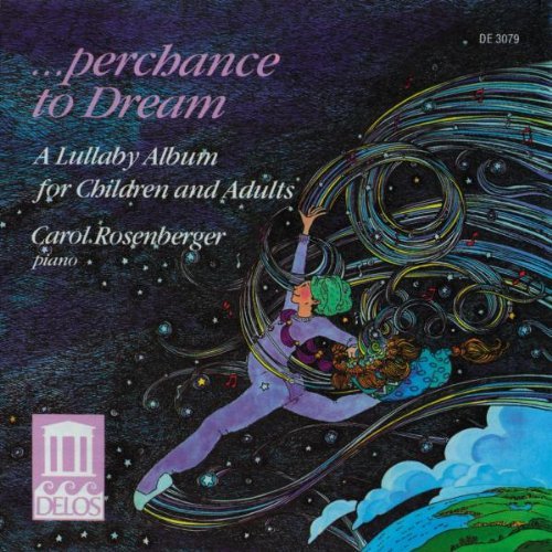 Carol Rosenberger/Perchance To Dream@Rosenberger (Pno)