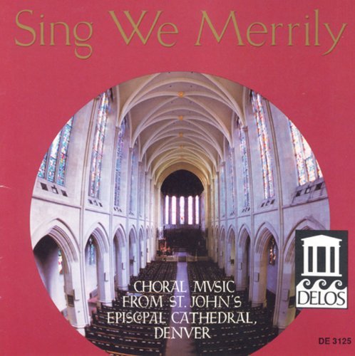 St. John's Cathedral Choir/Sing We Merrily@Plutz*eric (Org)@Pearson/St. John's Episcopal C