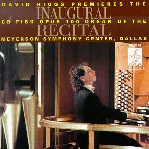 David Higgs/Inaugural Recital Fisk Organ@Higgs (Org)