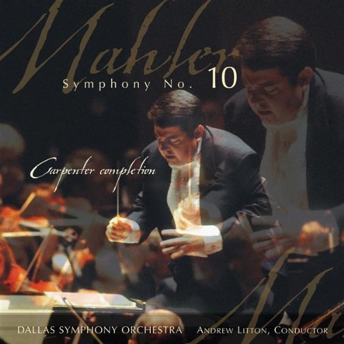 G. Mahler/Sym 10: Carpenter Completion@Litton/Dallas So