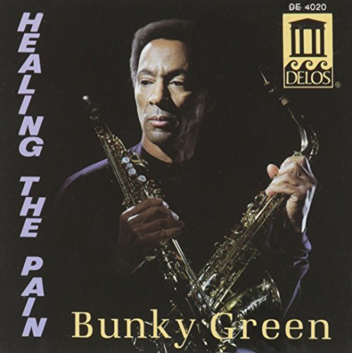 Bunky Green/Healing The Pain