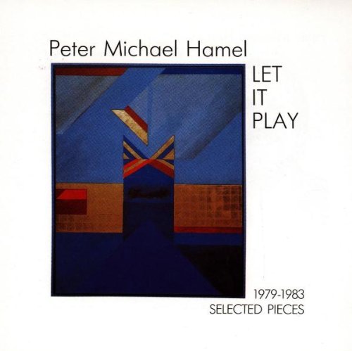 HAMEL,PETER MICHAEL/LET IT PLAY-SELECTED PIECES