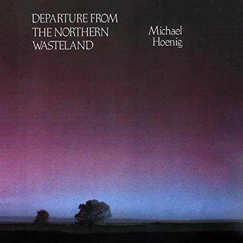 Michael Hoenig Departure From The Northern Wa 