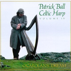 BALL,PATRICK/CELTIC HARP 4-O CAROLAN'S DREA