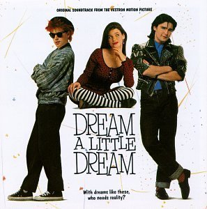 Dream A Little Dream/Soundtrack@Dream A Little Dream