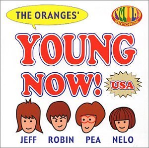 Oranges/Young Now