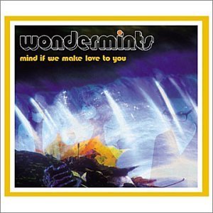 Wondermints/Mind If We Make Love To You