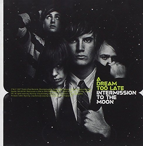 Dream Too Late/Intermission To The Moon
