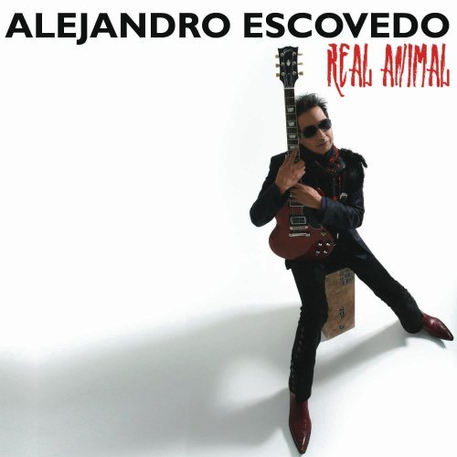 Alejandro Escovedo/Real Animal