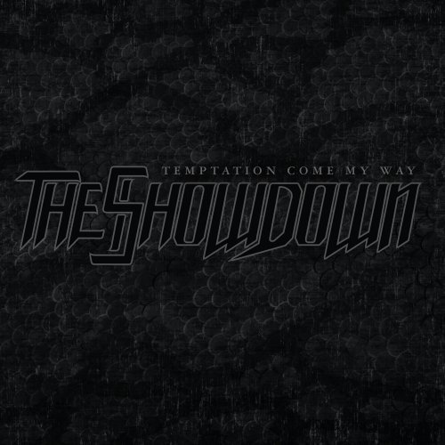 SHOWDOWN/TEMPTATION COME MY WAY