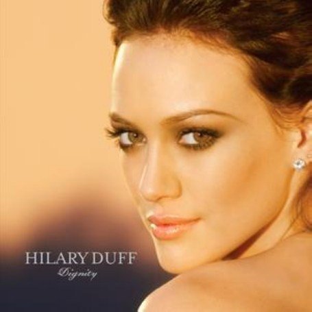 Hilary Duff/Dignity@Import-Gbr