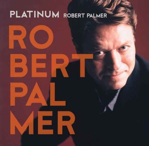 Robert Palmer/Platinum