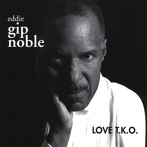 Eddie Gip Noble/Love T.K.O.