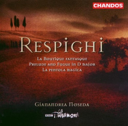 O. Respighi Boutique Fantasque La Pentola Noseda Bbc Phil 