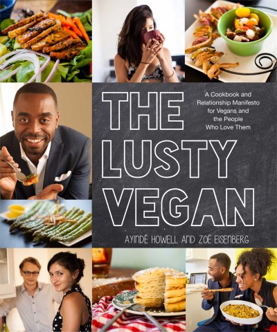 Ayinde Howell The Lusty Vegan A Cookbook And Relationship Manifesto For Vegans 