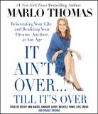 Marlo Thomas It Ain't Over... Till It's Over Reinventing Your Life And Realizing Your Dreams 