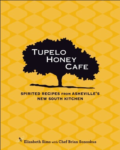 Elizabeth Sims Tupelo Honey Cafe Spirited Recipes From Asheville's New South Kitch 
