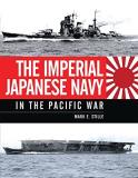 Mark Stille The Imperial Japanese Navy In The Pacific War 