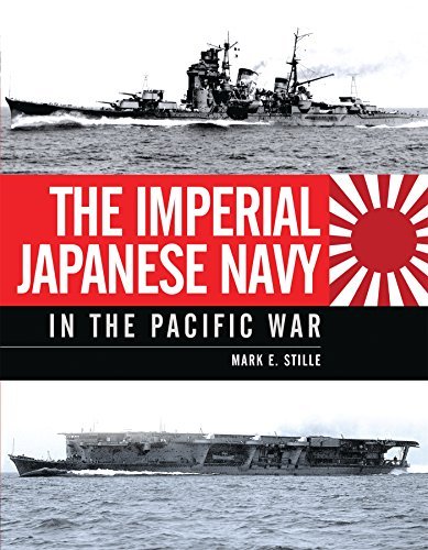 Mark Stille The Imperial Japanese Navy In The Pacific War 
