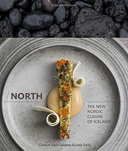 Gunnar Karl G?slason North The New Nordic Cuisine Of Iceland [a Cookbook] 