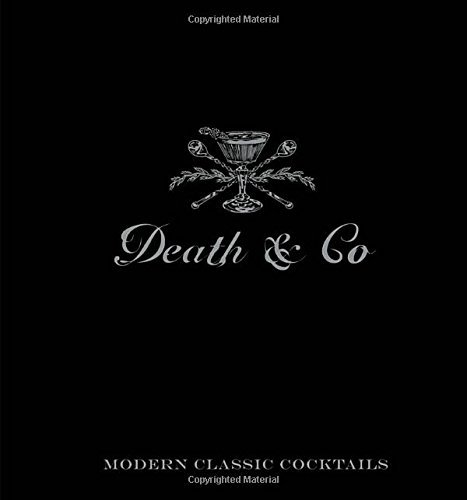 David Kaplan Death & Co Modern Classic Cocktails 