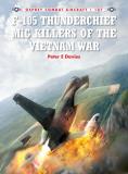 Peter E. Davies F 105 Thunderchief Mig Killers Of The Vietnam War 