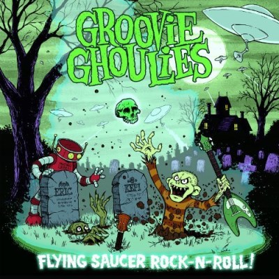 Groovie Ghoulies/Flying Saucer Rock N Roll