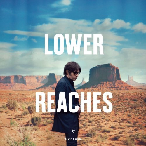 Justin Currie/Lower Reaches@Deluxe Ed.