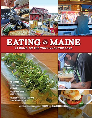 Malcolm Bedell Eating In Maine At Home On The Town And On The Road 