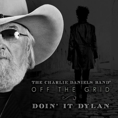 Charlie Daniels/Off The Grid-Doin It Dylan