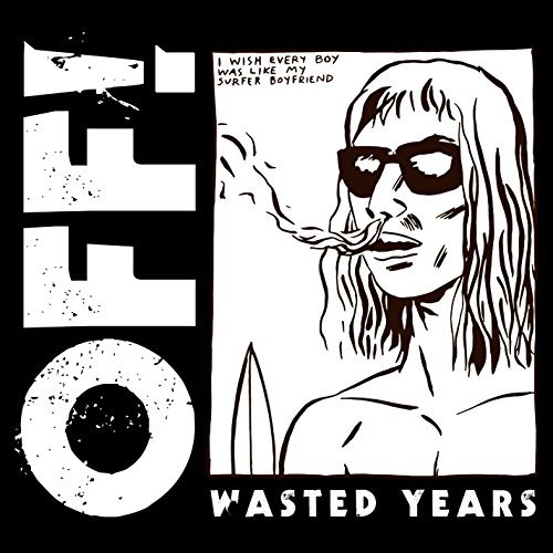 Off!/Wasted Years