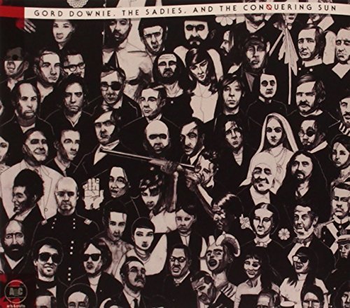 Gord & Sadies & Conquer Downie/Gord Downie The Sadies & Conqu
