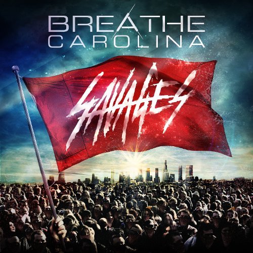Breathe Carolina/Savages