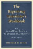 Michele H. Jones Beginning Translator's Workbook Or The Abcs Of French To English Translation Revised 