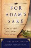 Allegra Di Bonaventura For Adam's Sake A Family Saga In Colonial New England 