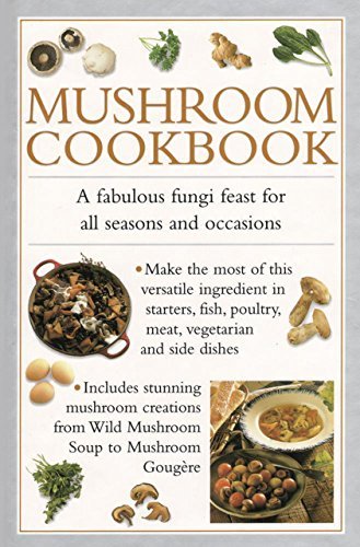 Valerie Ferguson Mushroom Cookbook A Fabulous Fungi Feast For All Seasons And Occasi 