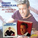 Richard Chamberlain All I Have To Do Is Dream Import Gbr 