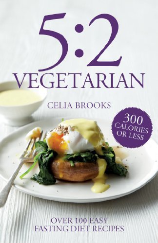 Celia Brooks 5 2 Vegetarian Over 100 Easy Fasting Diet Recipes 