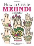 Jessica Mazurkiewicz How To Create Mehndi Designs 
